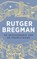De geschiedenis van de vooruitgang, Rutger Bregman - Paperback - 9789023474517