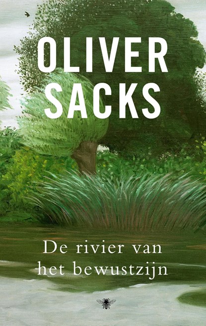 De rivier van het bewustzijn, Oliver Sacks - Ebook - 9789023475200