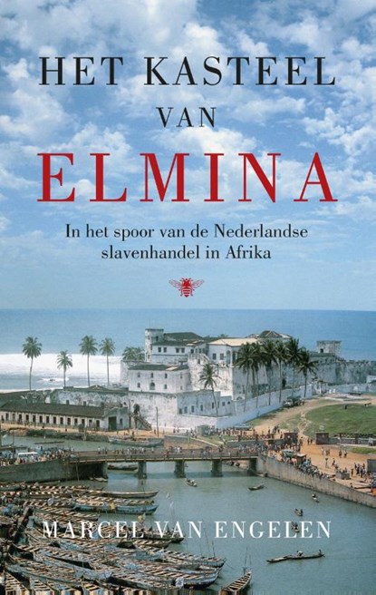 Het kasteel van Elmina, Marcel van Engelen - Paperback - 9789023477044
