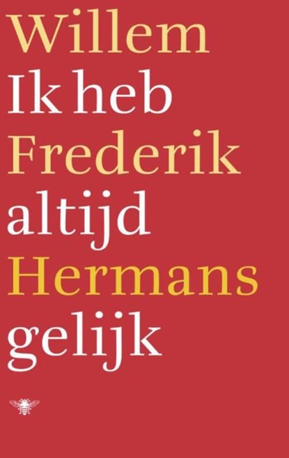 Ik heb altijd gelijk, Willem Frederik Hermans - Ebook - 9789023478980