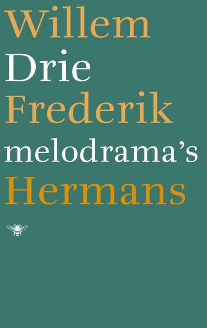Drie melodrama's, Willem Frederik Hermans - Ebook - 9789023479185