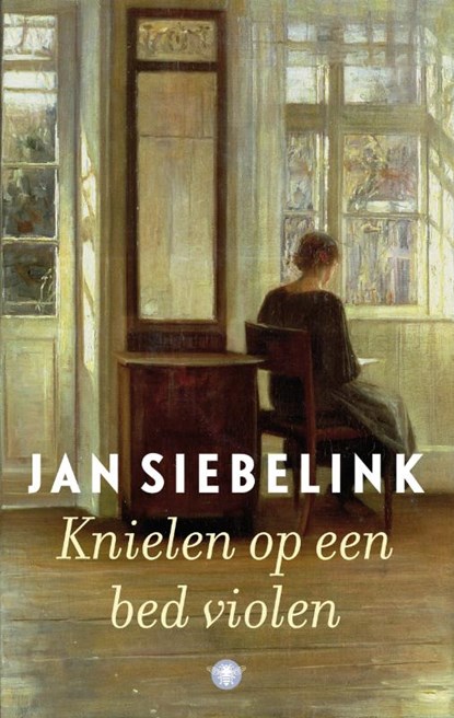 Knielen op een bed violen, Jan Siebelink - Paperback - 9789023479239