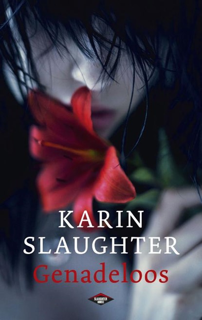 Genadeloos, Karin Slaughter - Paperback - 9789023479642