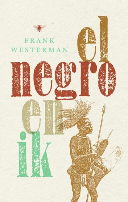 El negro en ik, Frank Westerman - Ebook - 9789023479772