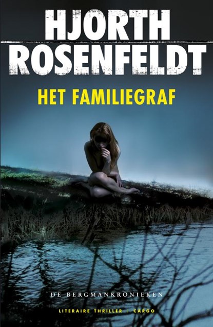Bergmankronieken 3 : Het familiegraf, Hjorth Rosenfeldt - Paperback - 9789023479840