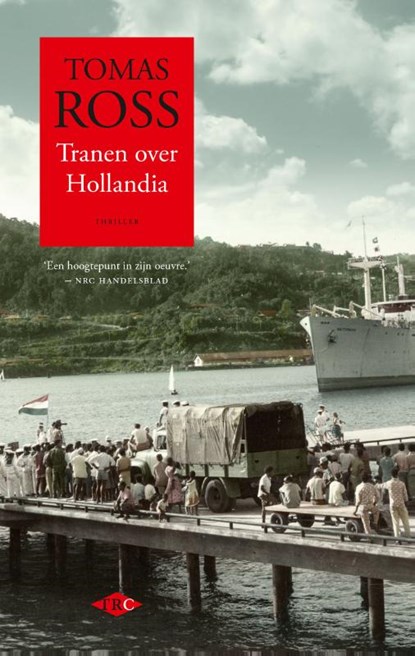 Tranen over Hollandia, Tomas Ross - Paperback - 9789023483113