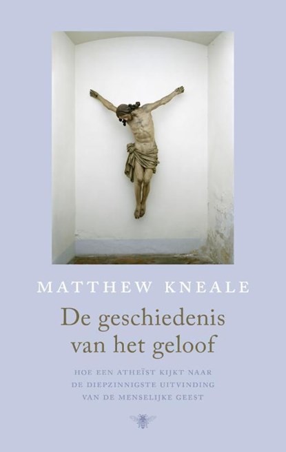 De geschiedenis van het geloof, Matthew Kneale - Ebook - 9789023484905