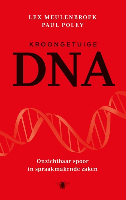 Kroongetuige DNA, Lex Meulenbroek ; Paul Poley - Paperback - 9789023489320