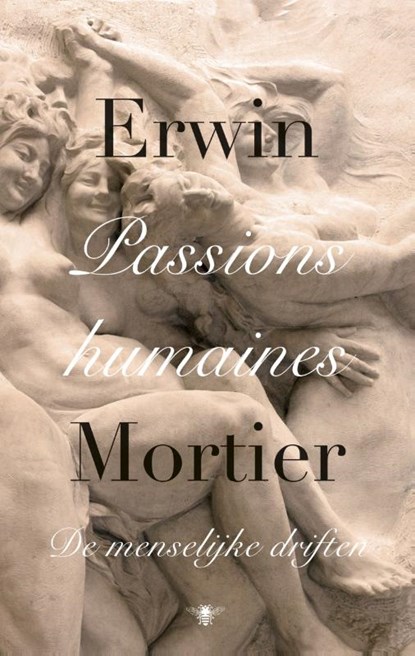 Passions humaines, Erwin Mortier - Gebonden - 9789023490395