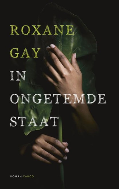In ongetemde staat, Roxane Gay - Paperback - 9789023492344