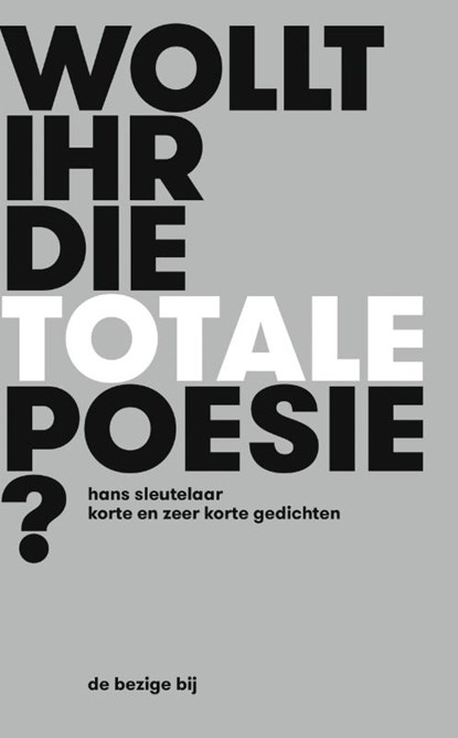 Wollt ihr die totale Poesie?, Hans Sleutelaar - Gebonden - 9789023495130