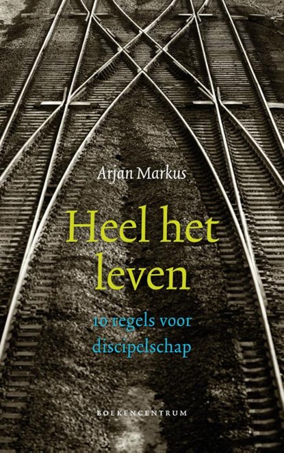 Heel het leven, Arjan Markus - Paperback - 9789023920830