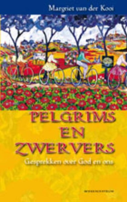 Pelgrims en zwervers, Margriet van der Kooi-Dijkstra - Paperback - 9789023924913