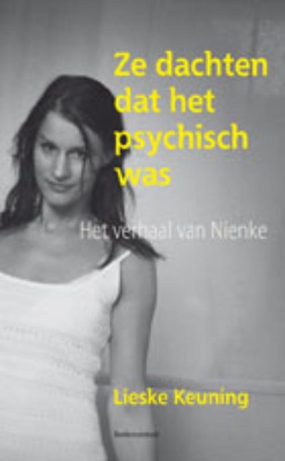 Ze dachten dat het psychisch was, Lieske Keuning - Paperback - 9789023925866