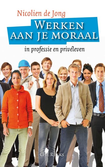 Werken aan je moraal, Nicolien de Jong - Paperback - 9789023926771