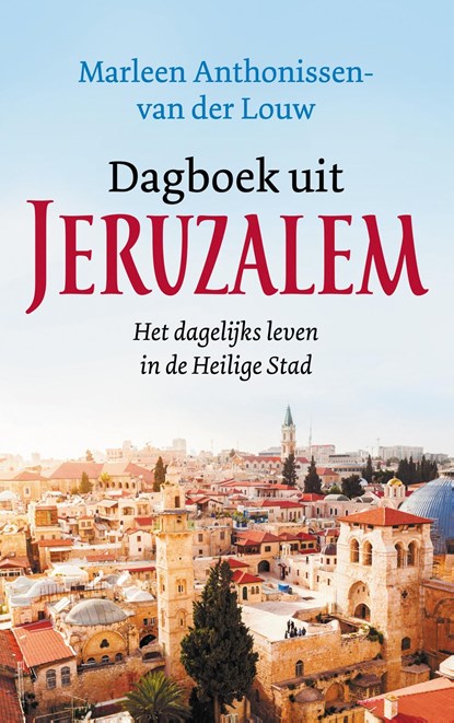 Dagboek uit Jeruzalem, Marleen Anthonissen - van der Louw - Ebook - 9789023957478