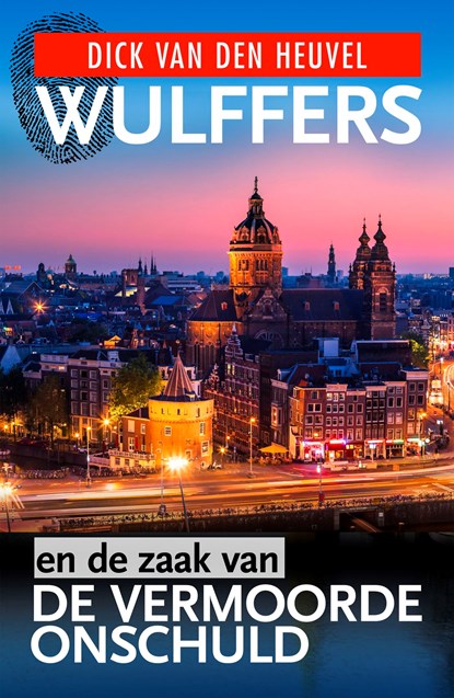 Wulffers en de zaak van de vermoorde onschuld, Dick van den Heuvel ; Simon de Waal - Ebook - 9789023959328