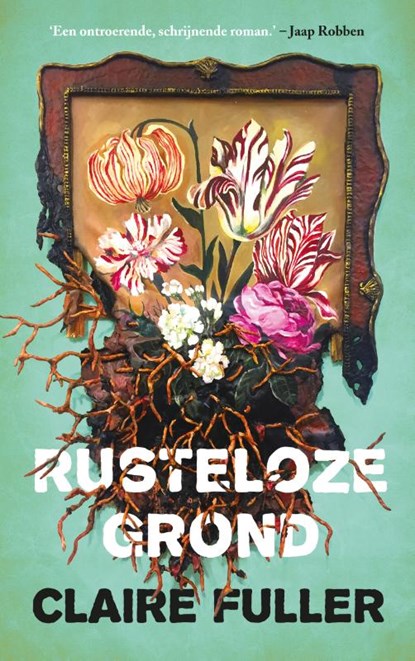 Rusteloze grond, Claire Fuller - Paperback - 9789023960904