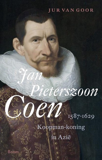 Jan Pieterszoon Coen 1587-1629, Jurjen van Goor - Paperback - 9789024424375