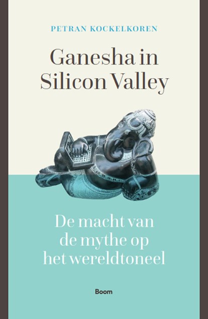 Ganesha in Silicon Valley, Petran Kockelkoren - Ebook - 9789024424641