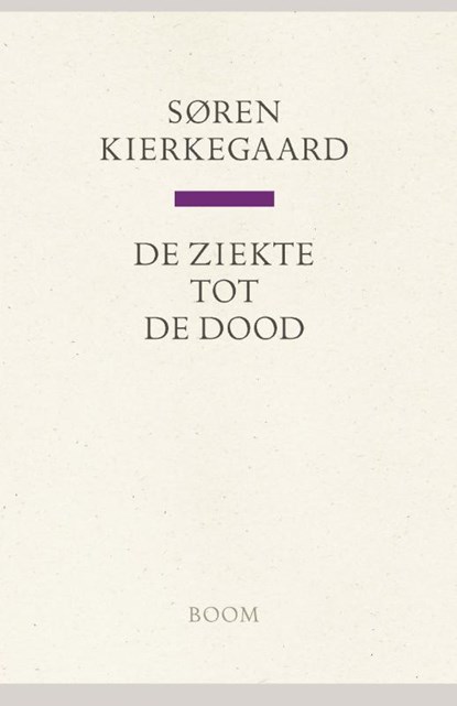 De ziekte tot de dood, Soren Kierkegaard - Paperback - 9789024452699