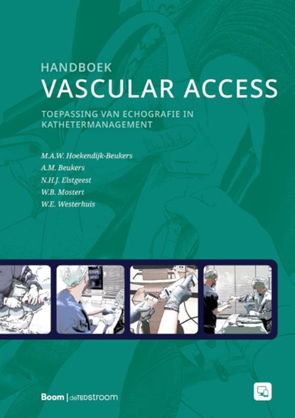 Handboek vascular access, M.A.W. Hoekendijk- Beukers ; A.M. Beukers ; N.H.J. Elstgeest ; W.B. Mostert ; W.E. Westerhuis - Paperback - 9789024465132