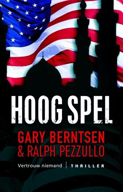 Hoog spel, Gary Berntsen ; Ralph Pezullo - Ebook - 9789024532193