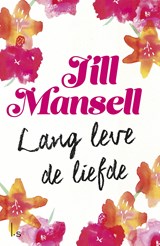 Lang leve de liefde, Jill Mansell -  - 9789024567324