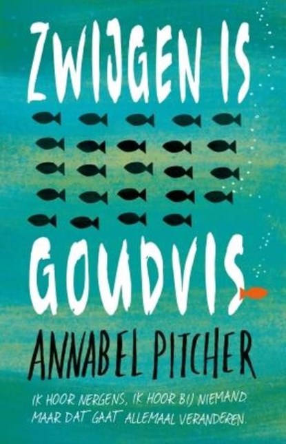 Zwijgen is goudvis, Annabel Pitcher - Ebook - 9789024570508