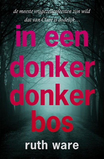 In een donker donker bos, Ruth Ware - Paperback - 9789024570768