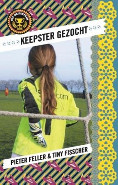 Keepster gezocht, Pieter Feller ; Tiny Fisscher - Gebonden - 9789024575794