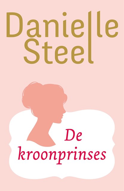 De kroonprinses, Danielle Steel - Ebook - 9789024586233
