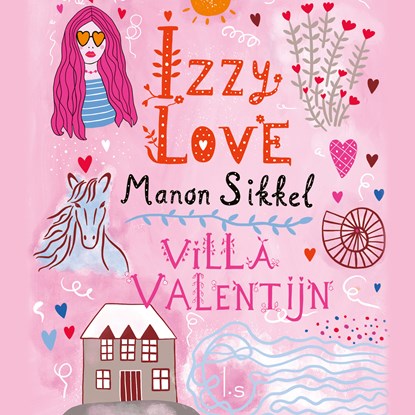 IzzyLove 8 - Villa Valentijn, Manon Sikkel - Luisterboek MP3 - 9789024588176