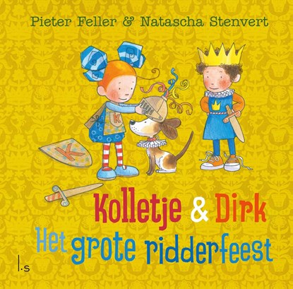 Kolletje & Dirk - Het grote ridderfeest, Pieter Feller ; Natascha Stenvert - Ebook - 9789024589906