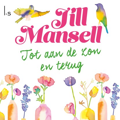 Tot aan de zon en terug, Jill Mansell - Luisterboek MP3 - 9789024594283
