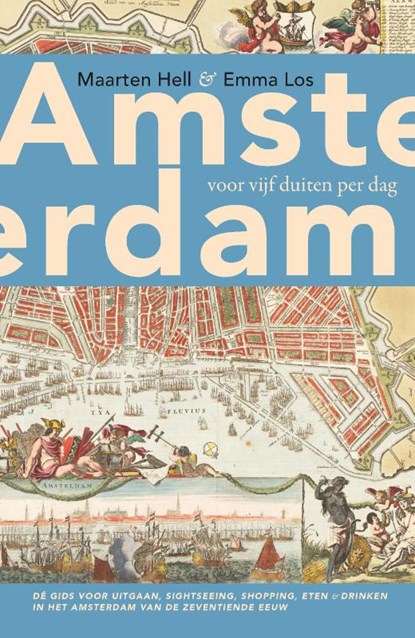 Amsterdam voor vijf duiten per dag, Maarten Hell ; Emma Los - Paperback - 9789025300692