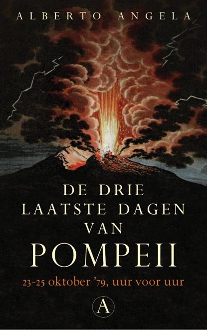 De drie laatste dagen van Pompeii, Alberto Angela - Paperback - 9789025301316