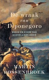 De wraak van Diponegoro, Martin Bossenbroek -  - 9789025301514