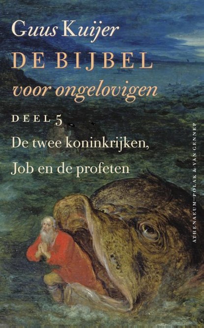 De Bijbel voor ongelovigen 5 De twee koninkrijken, Job en de profeten, Guus Kuijer - Paperback - 9789025302351