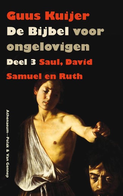De Bijbel voor ongelovigen 3 Saul, David, Samuel en Ruth, Guus Kuijer - Paperback - 9789025307356