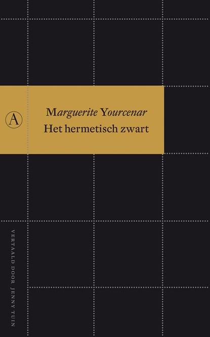 Het hermetisch zwart, Marguerite Yourcenar - Paperback - 9789025307417