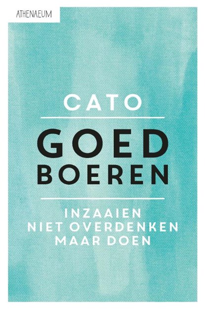 Goed boeren, Cato - Paperback - 9789025309244