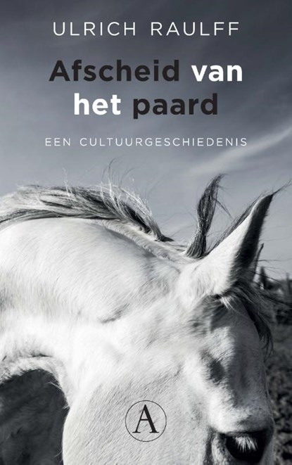 Afscheid van het paard, Ulrich Raulff - Paperback - 9789025310486