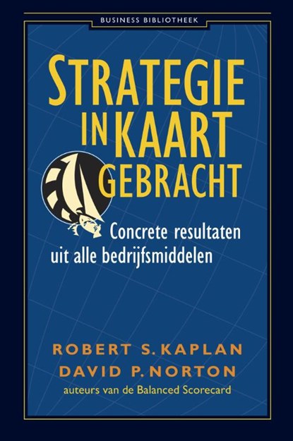 Strategie in kaart gebracht, Robert Kaplan ; David P. Norton - Paperback - 9789025418281