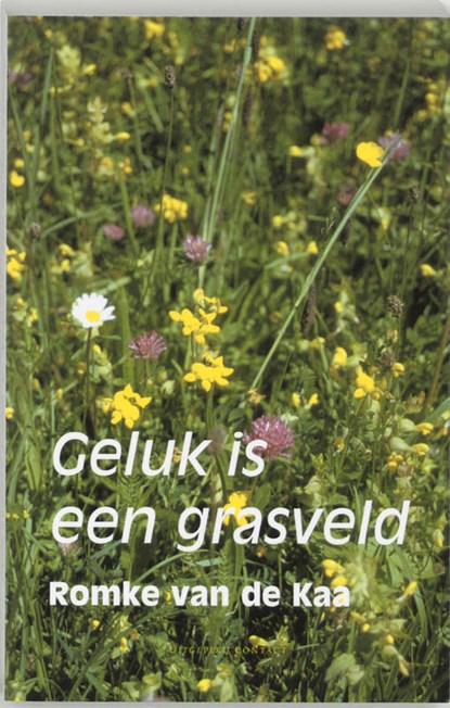 Geluk is een grasveld, Romke van de Kaa - Paperback - 9789025425319