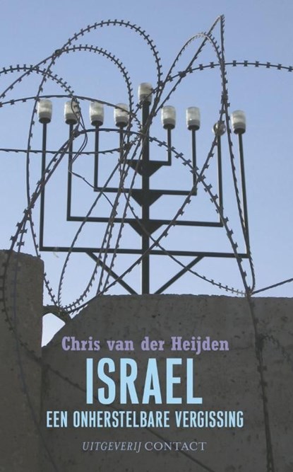 Israel, een onherstelbare vergissing, Chris van der Heijden - Ebook - 9789025433062