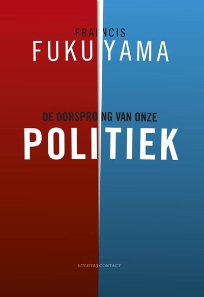 De oorsprong van onze politiek, Francis Fukuyama - Ebook - 9789025436940