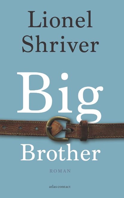 Big brother, Lionel Shriver - Paperback - 9789025441524