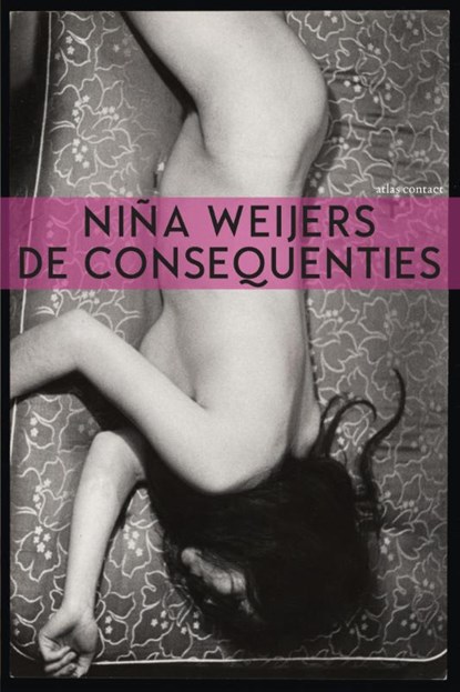 De consequenties, Niña Weijers - Paperback - 9789025442927