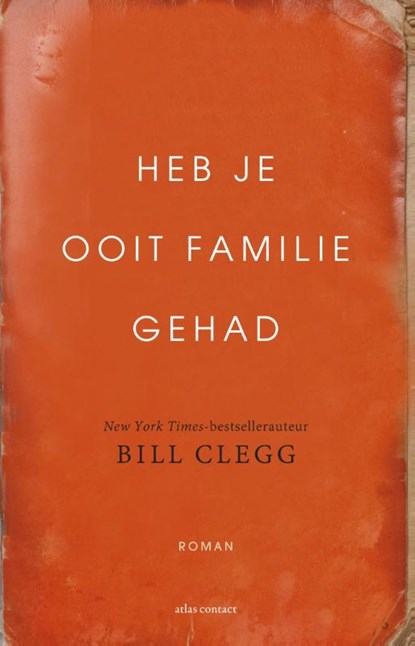 Heb je ooit familie gehad, Bill Clegg - Paperback - 9789025445461